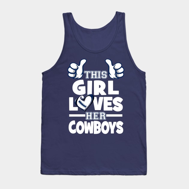 This Girl Loves Her Cowboys Football Tank Top by Just Another Shirt